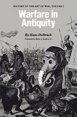 Warfare in Antiquity Vol. I : History of the Art of War, Volume I 