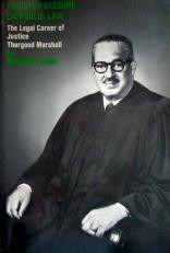 Private Pressure on Public Law: The Legal Career of Justice Thurgood Marshall 