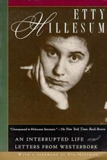 Etty Hillesum : An Interrupted Life and Letters from Westerbork 