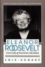 Eleanor Roosevelt : First Lady of American Liberalism