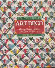 Beautiful Quilts - Art Deco : Making Classic Quilts and Modern Variations 
