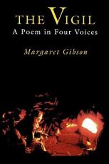 The Vigil : A Poem in Four Voices