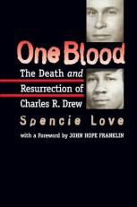 One Blood : The Death and Resurrection of Charles R. Drew
