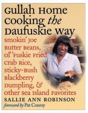 Gullah Home Cooking the Daufuskie Way : Smokin' Joe Butter Beans, Ol' 'Fuskie Fried Crab Rice, Sticky-Bush Blackberry Dumpling, and Other Sea Island Favorites 