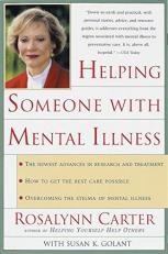 Helping Someone with Mental Illness : A Compassionate Guide for Family, Friends, and Caregivers 