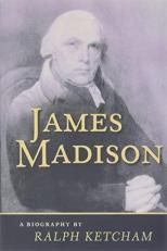 James Madison : A Biography 