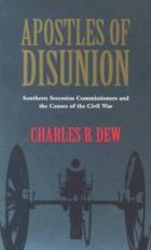 Apostles of Disunion : Southern Secession Commissioners and the Causes of the Civil War 