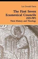 The First Seven Ecumenical Councils : Their History and Theology