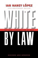White by Law 10th Anniversary Edition : The Legal Construction of Race