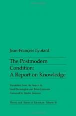 The Post-Modern Condition : A Report on Knowledge 