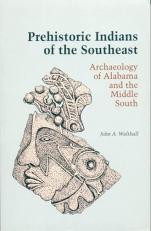 Prehistoric Indians of the Southeast : Archaeology of Alabama and the Middle South 