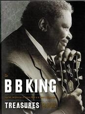 The B. B. King Treasures : Photos, Mementos and Music from B. B. King's Collection 