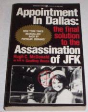 Appointment in Dallas : The Final Solution to the Assassination of JFK 