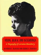 Young, Black and Determined : A Biography of Lorraine Hansberry Teacher Edition 