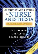 Chemistry and Physics for Nurse Anesthesia : A Student Centered Approach 3rd