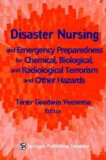 Disaster Nursing and Emergency Preparedness for Chemical, Biological, and Radiological Terrorism and Other Hazards 