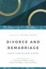 Divorce and Remarriage : Four Christian Views