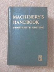 Machinery`s handbook: a reference book for the mechanical engineer, draftsman, toolmaker and machinist 19th