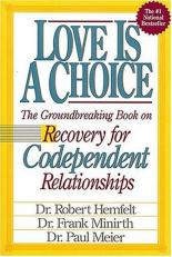 Love Is a Choice : The Definitive Book on Letting Go of Unhealthy Relationships 