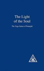 The Light of the Soul : Paraphrase of the Yoga Sutras of Patanjali 