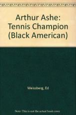 Arthur Ashe : Tennis Champion 