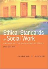Ethical Standards in Social Work : A Review of the NASW Code of Ethics 