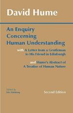 An Enquiry Concerning Human Understanding : With Hume's Abstract of a Treatise of Human Nature and a Letter from a Gentleman to His Friend in Edinburgh 2nd