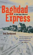 Baghdad Express : A Gulf War Memoir 