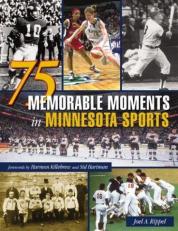 75 Memorable Moments in Minnesota Sports 