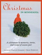 Christmas in Minnesota : A Celebration in Memories, Stories, and Recipes of Seasons Past 