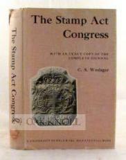 The Stamp Act Congress : With an Exact Copy of the Complete Journal 
