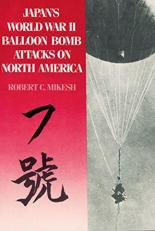 Japan's World War II Balloon Bomb Attacks on North America 