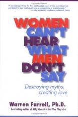 Women Can't Hear What Men Don't Say : Destroying Myths, Creating Love 