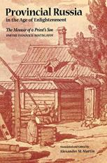 Provincial Russia in the Age of Enlightenment : The Memoir of a Priest's Son 