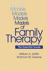 Models of Family Therapy : The Essential Guide 