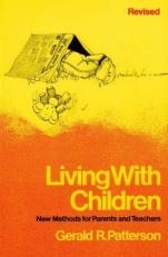 Living with Children : New Methods for Parents and Teachers 