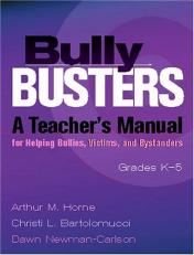 Bully Busters, Grades K-5 (Book and CD) : A Teacher's Manual for Helping Bullies, Victims, and Bystanders