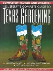 Neil Sperry's Complete Guide to Texas Gardening 2nd