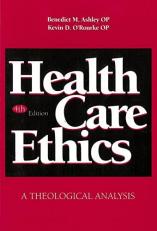 Health Care Ethics : A Theological Analysis 4th