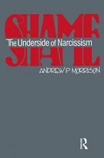 Shame : The Underside of Narcissism 