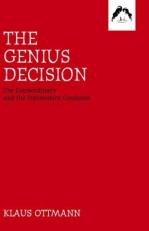 The Genius Decision : The Extraordinary and the Postmodern Condition 