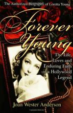 Forever Young : The Authorized Biography of Loretta Young 