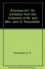 American Art : An Exhibition from the Collection of Mr. and Mrs. John D. Rockefeller 3rd