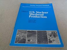 Nuclear Weapons Databook Vol. 2 : U. S. Nuclear Warhead Production 