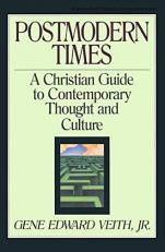 Postmodern Times : A Christian Guide to Contemporary Thought and Culture 