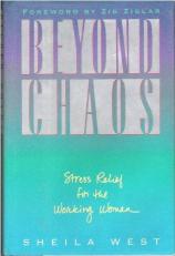 Beyond Chaos : Stress Relief for the Working Woman 