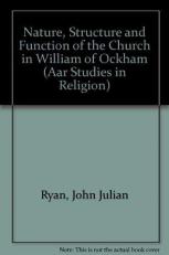 The Nature, Structure and Function of the Church in William of Ockham 