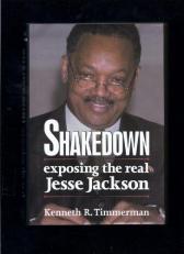 Shakedown : Exposing the Real Jessie Jackson 