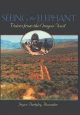 Seeing the Elephant : Voices from the Oregon Trail 