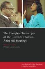 The Complete Transcripts of the Clarence Thomas - Anita Hill Hearings : October 11, 12, 13 1991